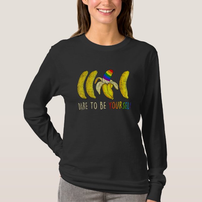 Dare To Be Yourself  Bananas Gay LGBT Pride T-Shirt (Vorderseite)
