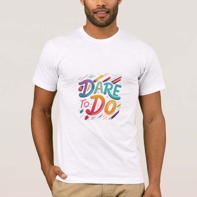Dare to Do T-Shirt (Vorderseite)
