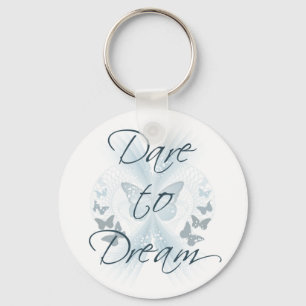 Dare to Dream Schlüsselanhänger