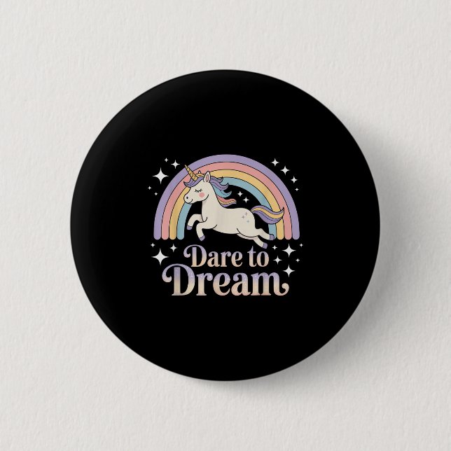 Dare to Dream Unicorn Rainbow Motivation Button (Vorderseite)