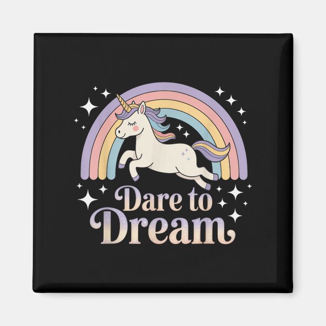 Dare to Dream Unicorn Rainbow Motivation Magnet (Vorne)
