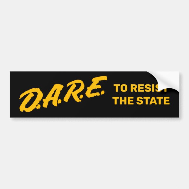 DARE To Resist the State Autoaufkleber (Vorne)