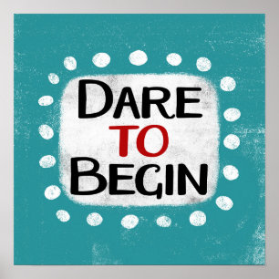 Dare to start poster wall Art