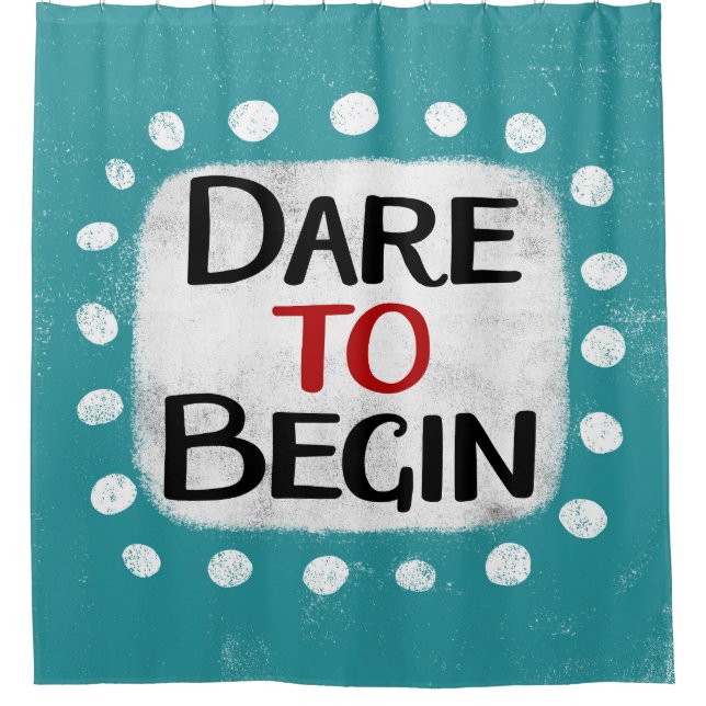 Dare to start Shower Vorhang (Vorderseite)