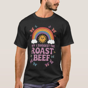 Darf ich den Rinderbraten vorschlagen Sarkastische T-Shirt