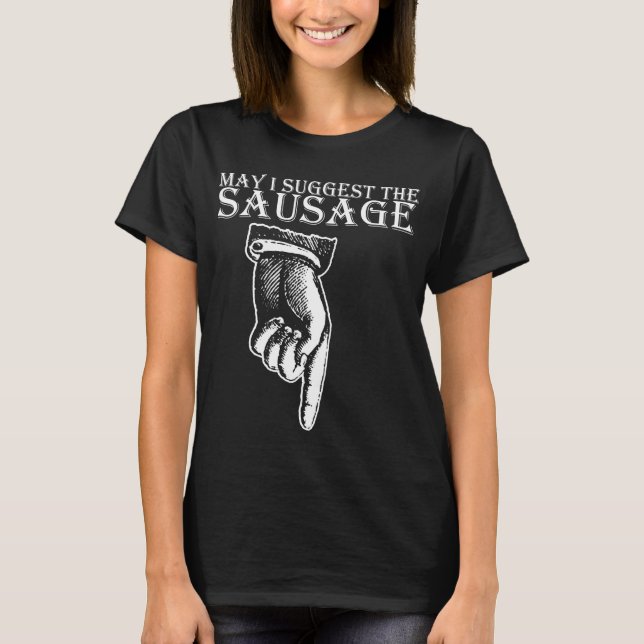 Darf ich die unhöfliche Offensive der Wurst komisc T-Shirt (Vorderseite)