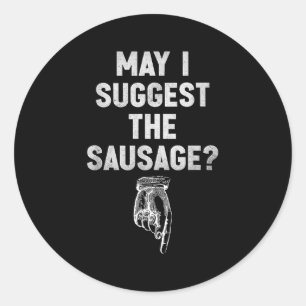 Darf ich Ihnen die unpassenden Sausage-Funny-Zitat Runder Aufkleber