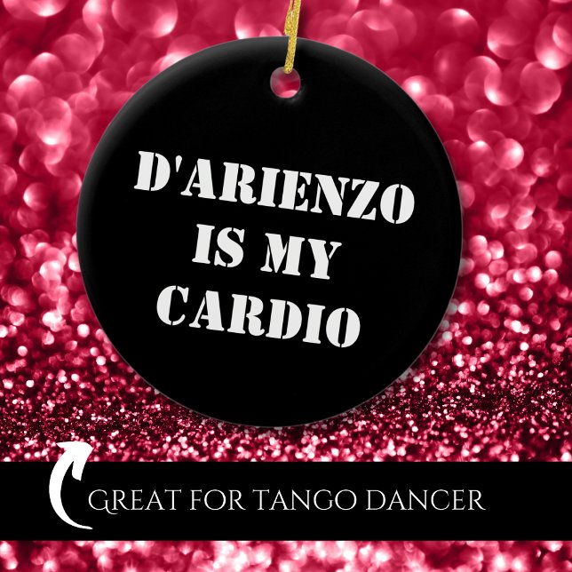 D'Arienzo ist mein Cardio Tanguero Argentine Tango Keramik Ornament (Von Creator hochgeladen)
