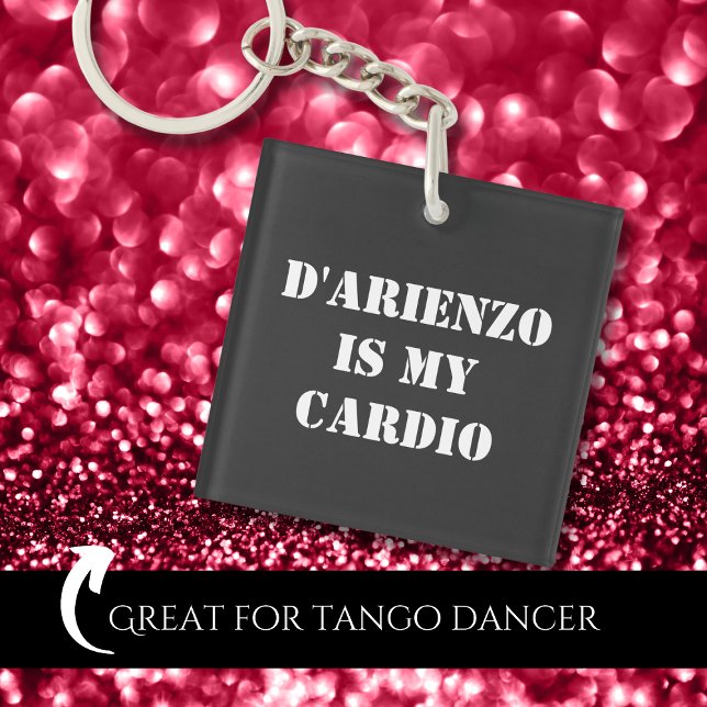 D'Arienzo ist mein Cardio Tanguero Argentine Tango Schlüsselanhänger (Von Creator hochgeladen)