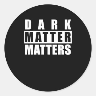 Dark S - Funny Zitat für Wissenschaftsliebhaber Au Runder Aufkleber