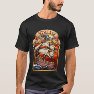 Dark Set Sail & Go T - Shirt