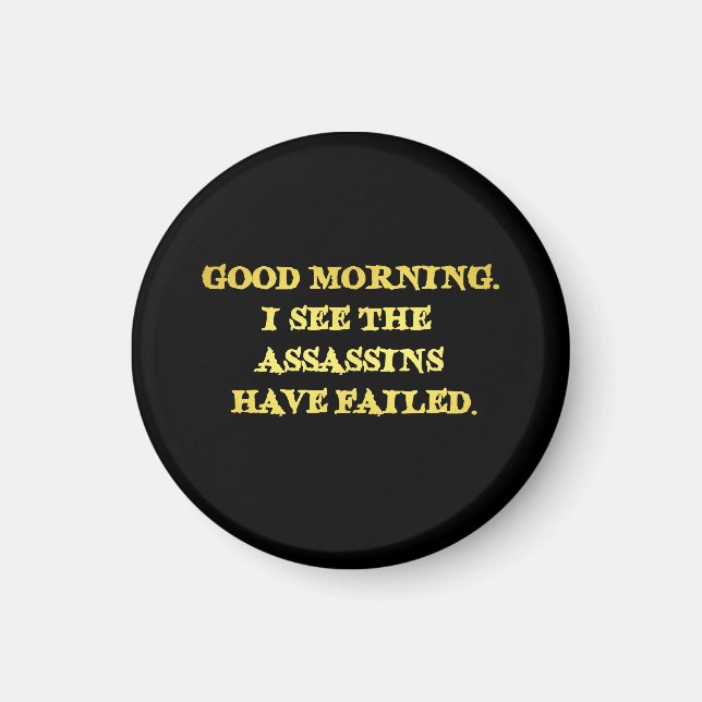 Dark Spaß Assassin Morning Joke Magnet (Vorne)