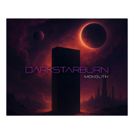 DarkStarBurn Monolith Poster
