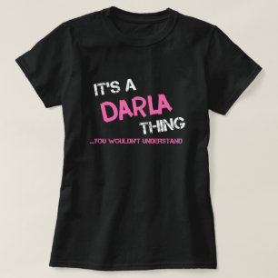 Darla, was man T - Shirt nicht verstehen würde