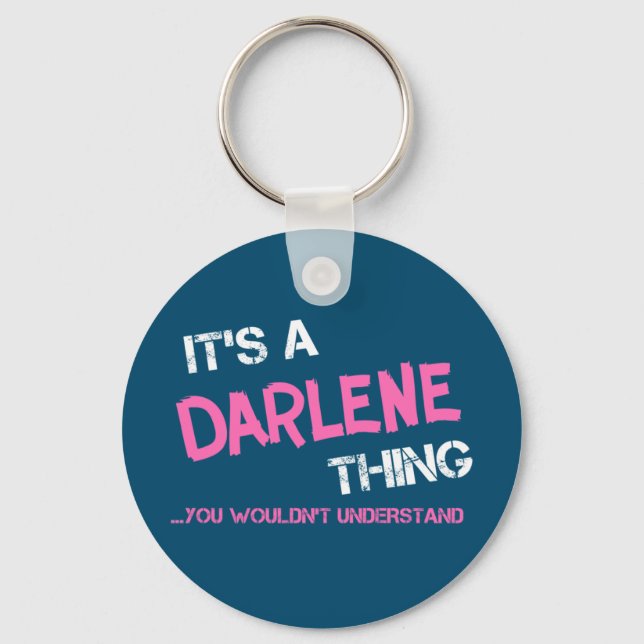 Darlene Dinge, die man nicht verstehen würde Schlüsselanhänger (Vorderseite)
