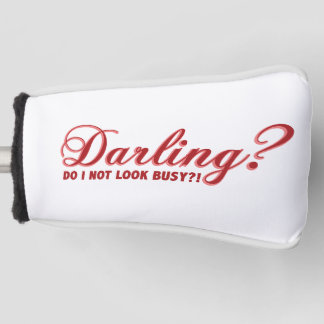 Darling, ich sehe nicht beschäftigt Spaß Sprichwor Golf Headcover