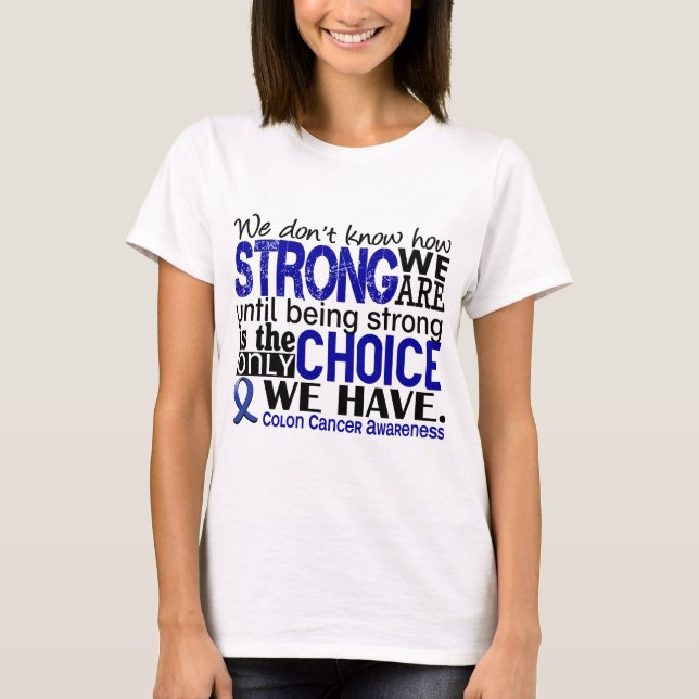Darmkrebs, wie stark wir sind T-Shirt (Vorderseite)