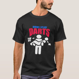 Dart - Dart Funny - Wie ich Darts Team Mate Me spi T-Shirt