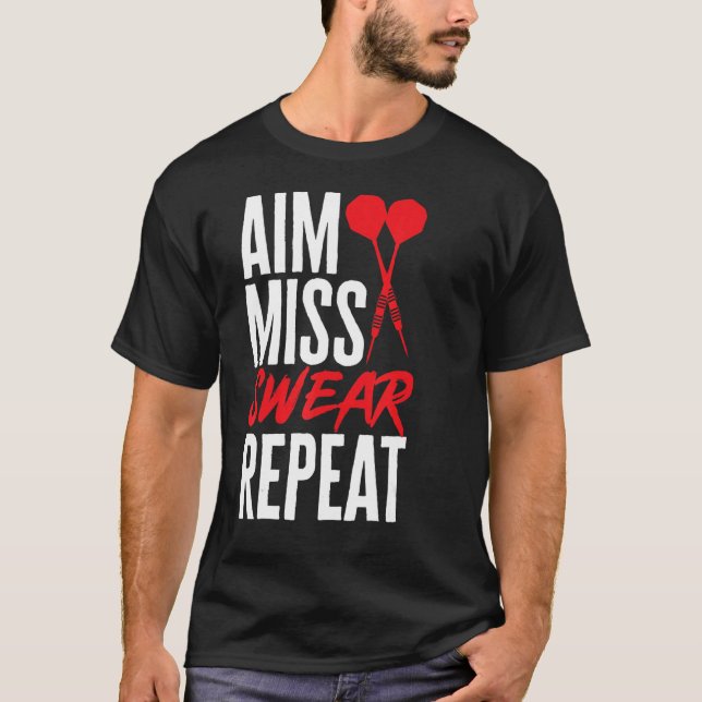 Dart Darts Player Aim Miss Swear Repeat T-Shirt (Vorderseite)