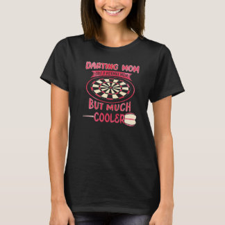 Darting-Mama wie eine normale Mama, aber viel cool T-Shirt