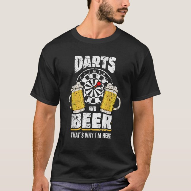 Darts and Beer Deshalb bin ich hier Dart Player T  T-Shirt (Vorderseite)