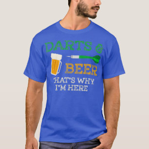 Darts Beer Das ist der Grund, warum ich hier witzi T-Shirt
