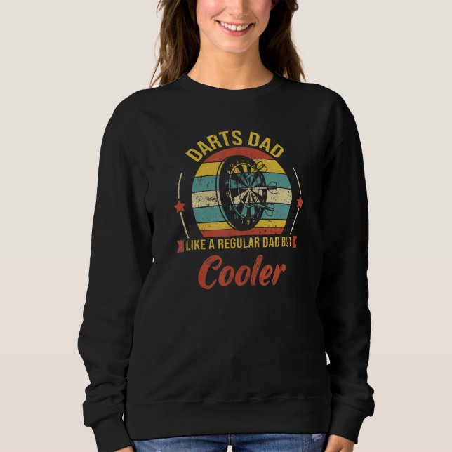 Darts Dad Like A Regular Dad But Cooler    Father' Sweatshirt (Vorderseite)