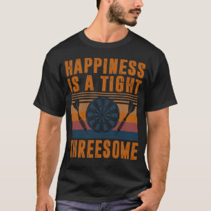 Darts Funny Happiness ist ein enges Dreier Club Gi T-Shirt