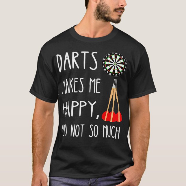 Darts macht mich glücklich, dass ich dir nicht so  T-Shirt (Vorderseite)