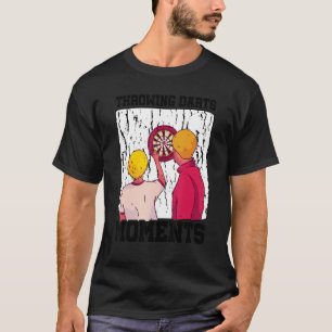 Darts Moments Dart Player Darting Darter T-Shirt