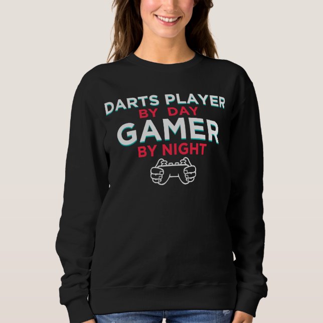 Darts Player By Day Gamer By Night  Dart Board Hum Sweatshirt (Vorderseite)