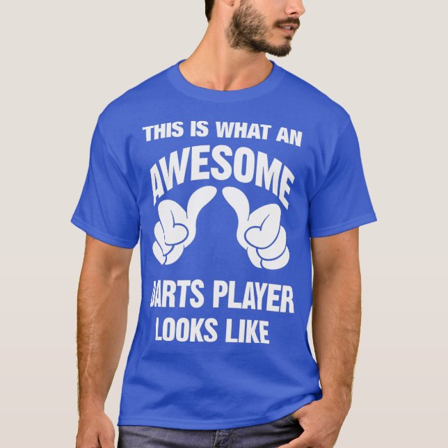 Darts Player Phantastisch sieht wie lustig aus T-Shirt (Vorderseite)