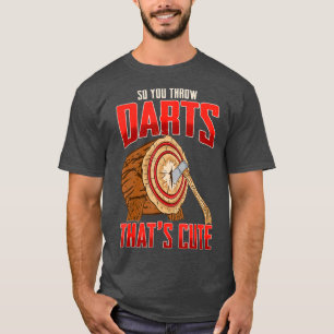 Darts Player, sodass Darts, die Niedliche Ax T-Shirt