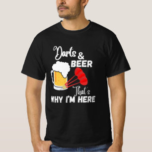 Darts und Bier, deshalb hier. T-Shirt
