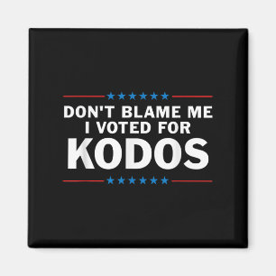 darunter Blame i voted for Kodos Magnet