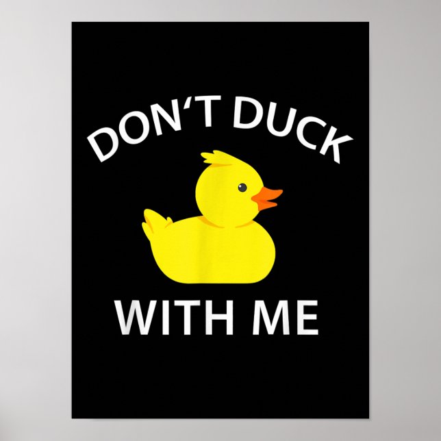 darunter Duck With Me Funny Rubber Duck Poster (Vorne)