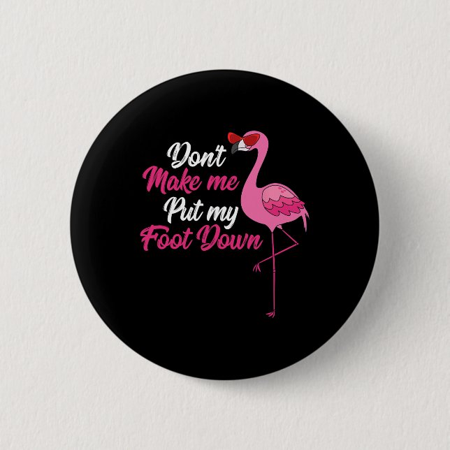 darunter Make Me Foot Down Cool Flamingo Cute Hall Button (Vorderseite)