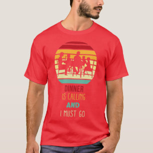 Das Abendessen ruft Funny an T-Shirt