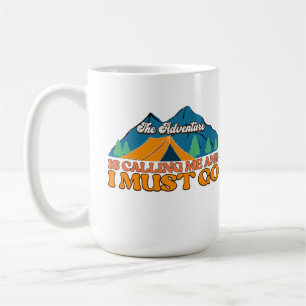 Das Abenteuer ruft mich an und ich muss Tasse gehe