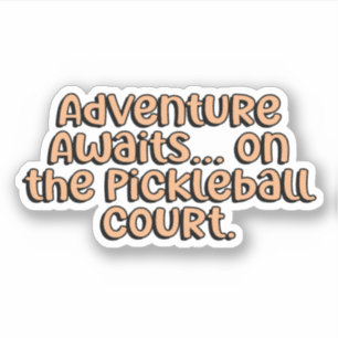 Das Abenteuer wartet... Zum Pickleball Court Orang Aufkleber