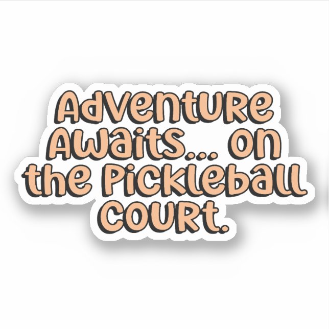 Das Abenteuer wartet... Zum Pickleball Court Orang Aufkleber (Vorderseite)