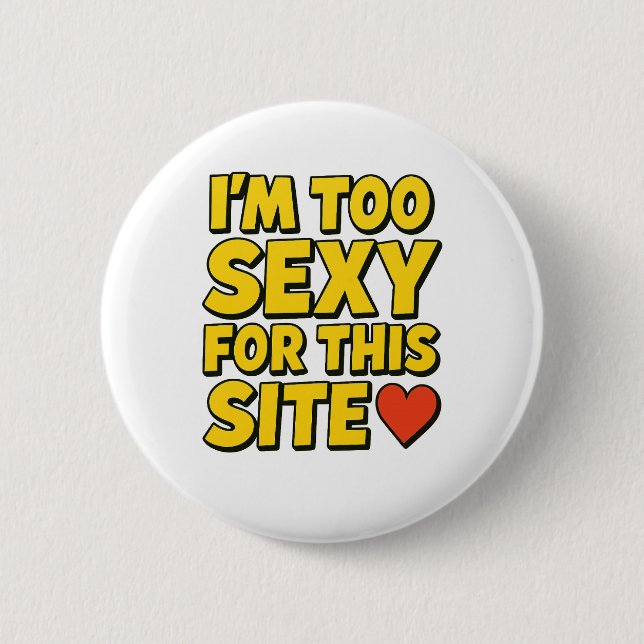 Das Abzeichen "Ich bin zu sexy für diese Seite" Button (Vorderseite)