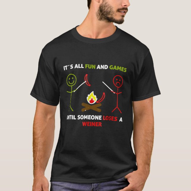 Das All Fun and Games Weiner T - Shirt Camping T-S (Vorderseite)