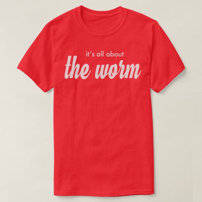 das alles über den Wurm T-Shirt (Design vorne)