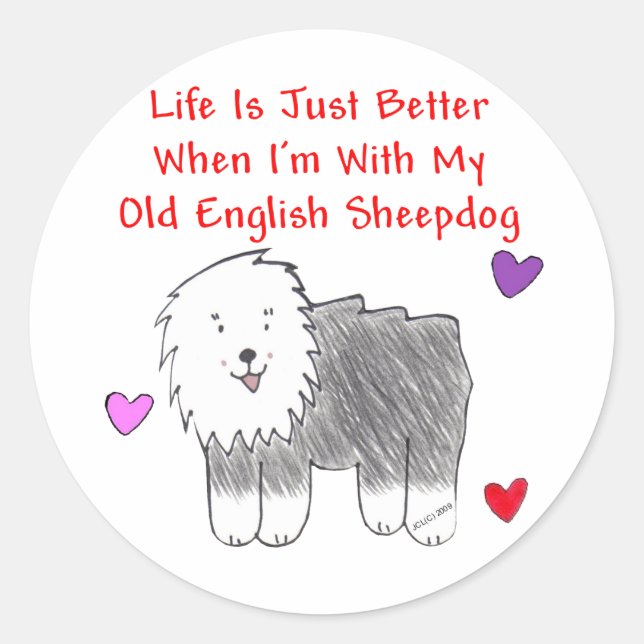 Das alte englische Sheepdog-Leben ist einfach bess Runder Aufkleber (Vorderseite)