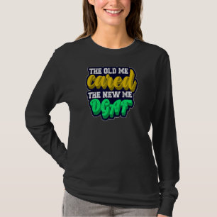 Das Alte kümmerte sich um das neue Ich-DVD-Sprichw T-Shirt