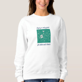 Das Altern ist nur gut für Wein und Käse Sweatshirt