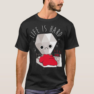 Das Arbeitsleben ist hart T-Shirt