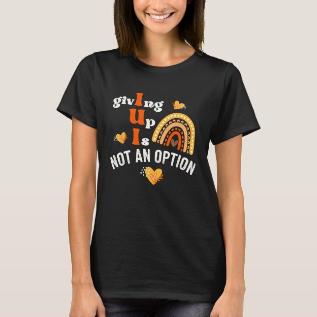 Das Aufgeben ist keine Option IUI Rainbow Fertilit T-Shirt (Vorderseite)