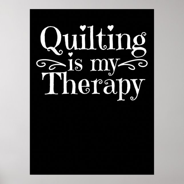 Das Aufhören ist meine Therapie | Funny Quilly Lov Poster (Vorne)